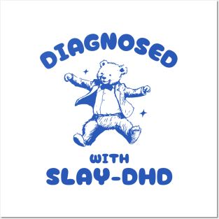 Diagnosed With Slay-DHD Funny ADHD Bear Meme Posters and Art